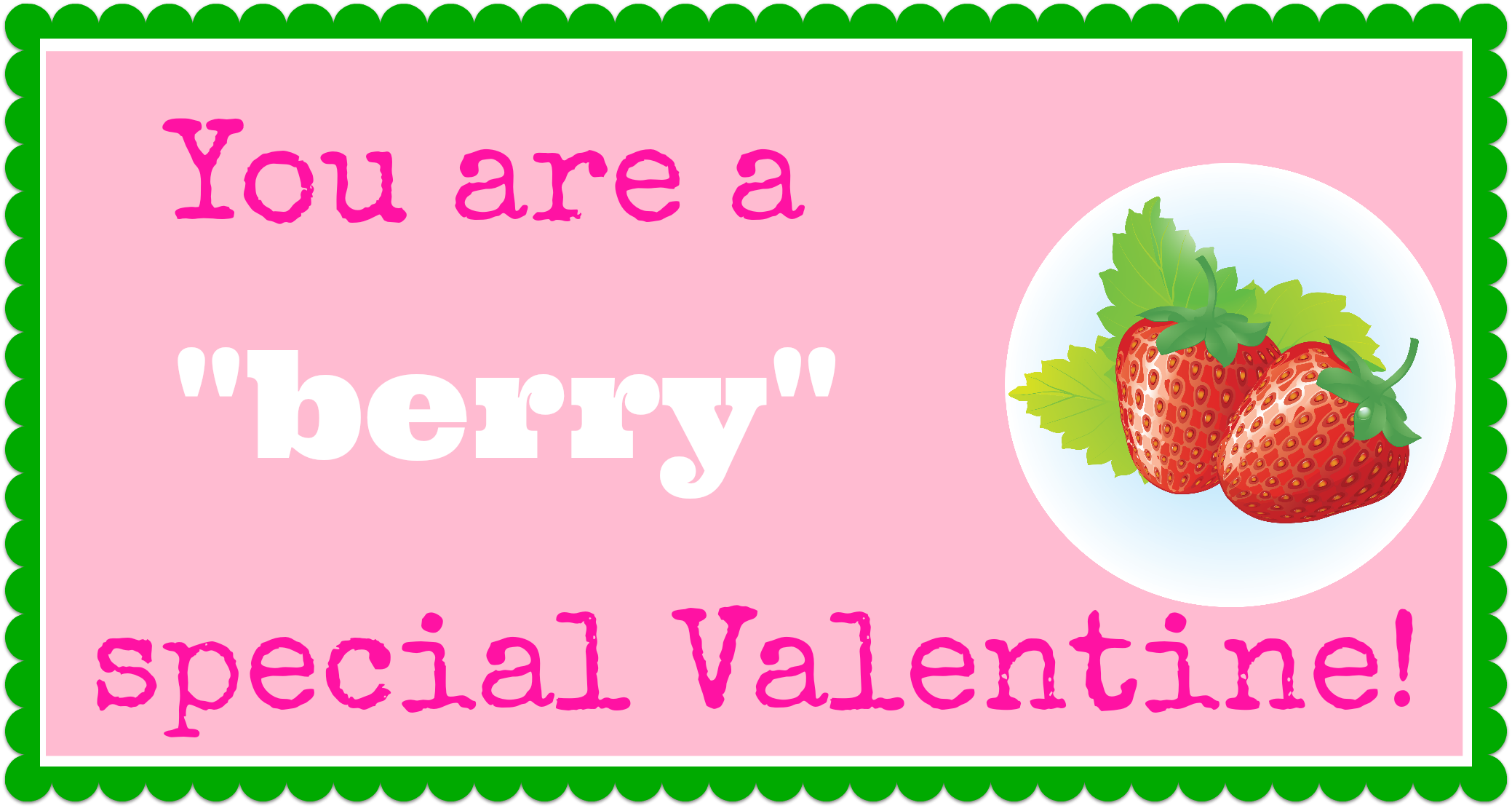 Chocolate Covered Strawberries You Are A Berry Special Valentine Printable