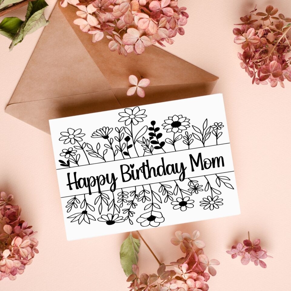 Free Printable Birthday Cards For Mom 3 Designs Leap Of Faith Crafting