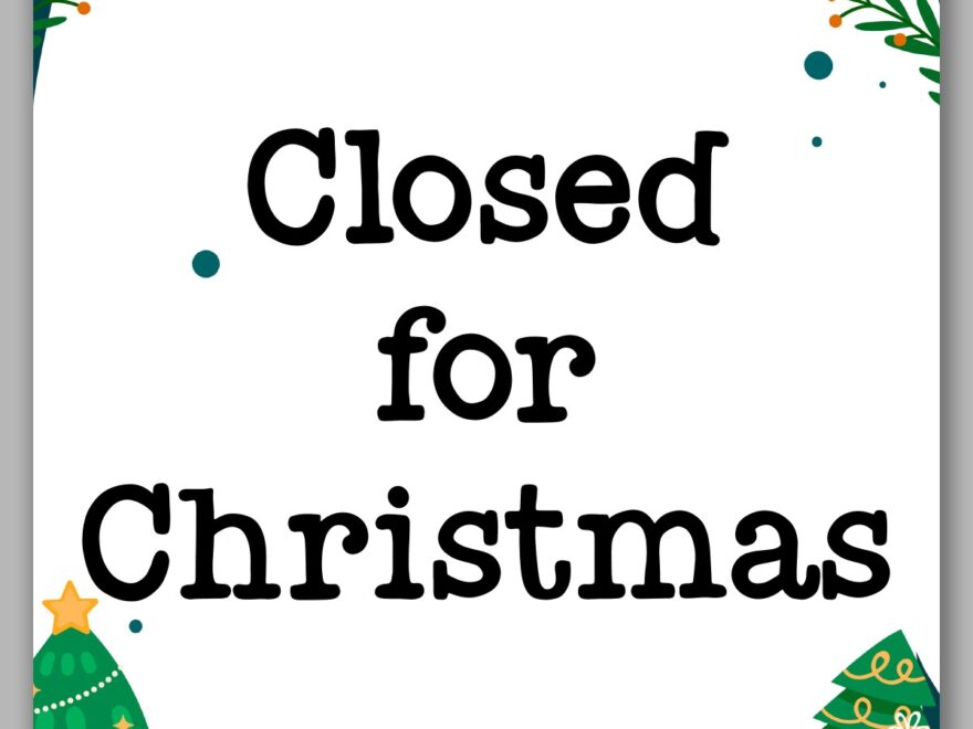 Free Printable Closed For Christmas Sign Template While Our Safety Sign