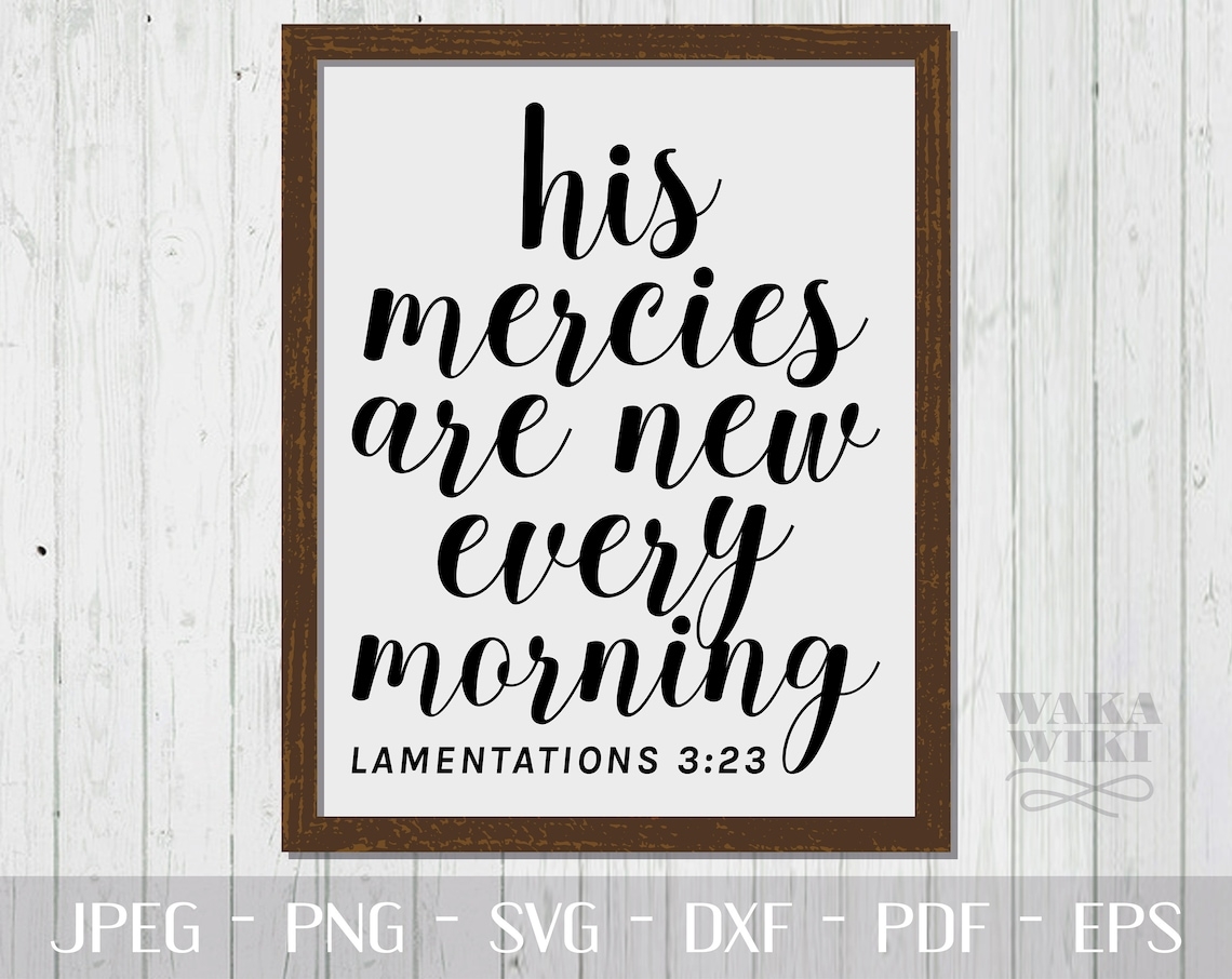 His Mercies Are New Every Morning Bible Verse God Love Farmhouse Style 