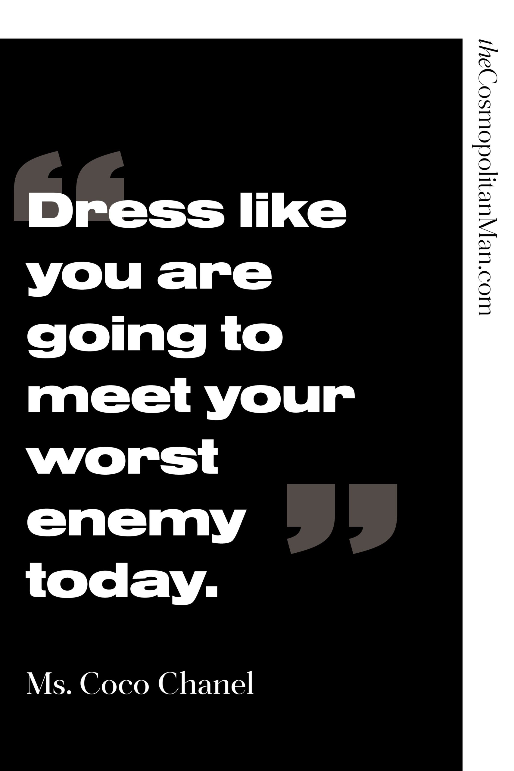  quot Dress Like You Are Going To Meet Your Worst Enemy Today quot Ms Coco 