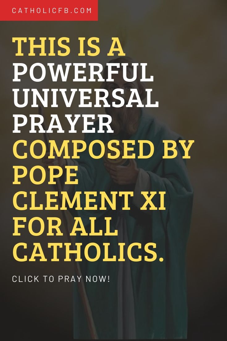 This Is A Powerful Universal Prayer Composed By Pope Clement XI For All 
