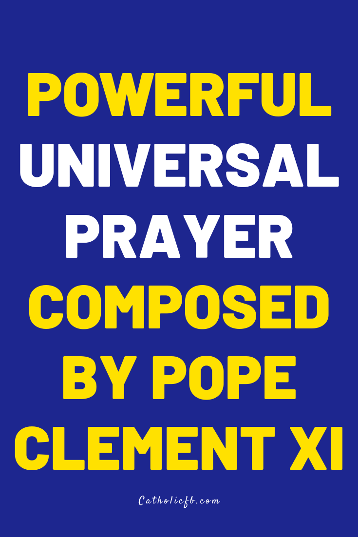This Is A Powerful Universal Prayer Composed By Pope Clement Xi For All 